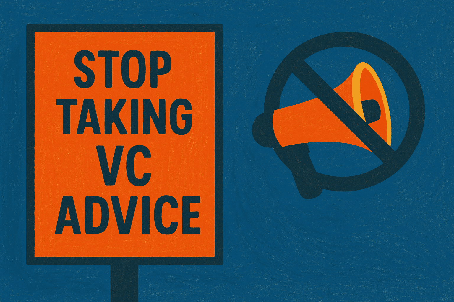Stop Taking Advice From VCs Who've Never Built Anything